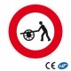 Panneau de circulation indiquant un interdit de passage aux voitures à bras